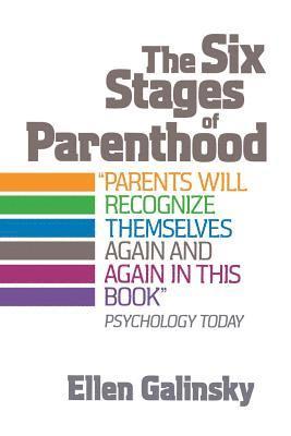 Ellen Galinsky - Six Stages Of Parenthood, Häftad