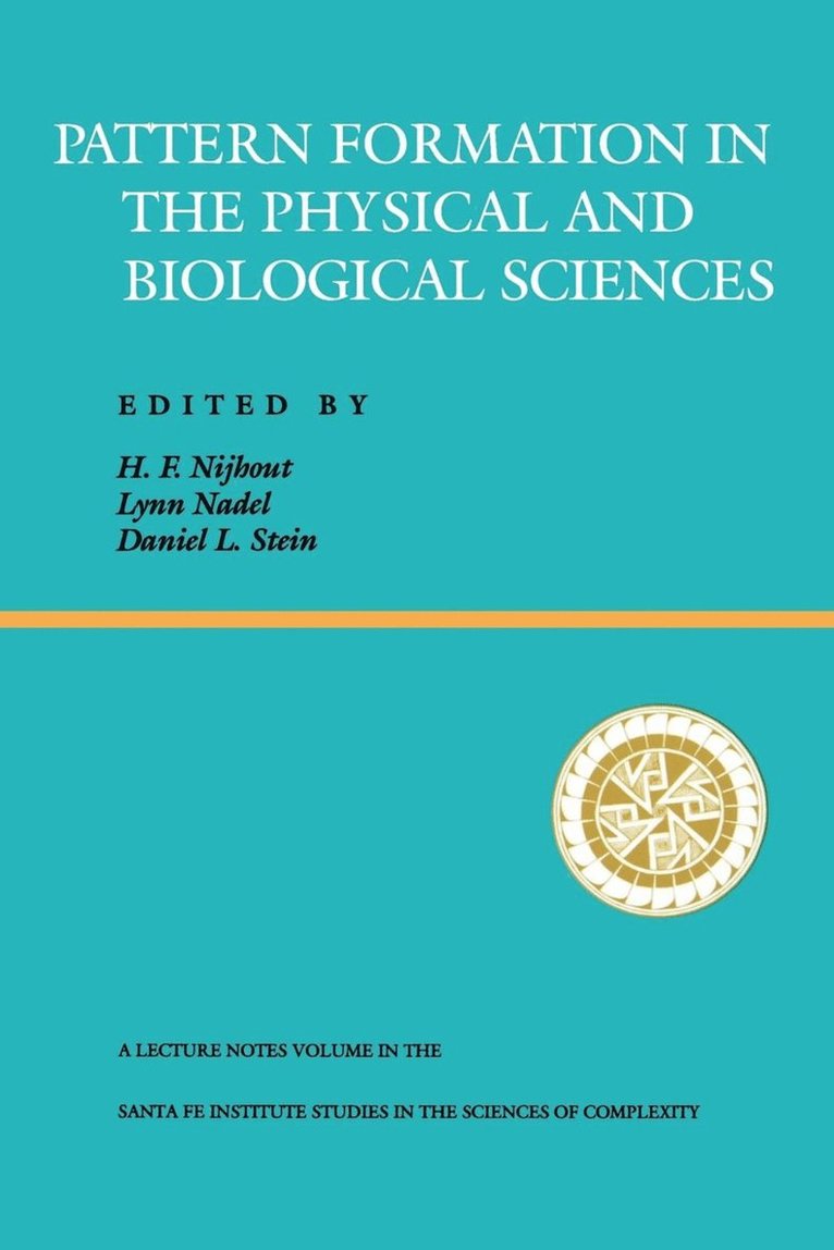 Lynn Nadel, Daniel Stein, H. Frederick Nijhout, Daniel L. Stein, Daniel Stein, H. Frederick Nijhout, Lynn Nadel - Pattern Formation In The Physical And Biological Sciences, Häftad