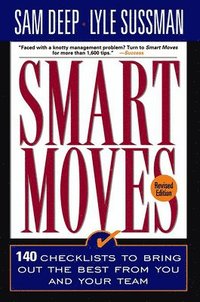 bokomslag Smart Moves: 140 Checklists to Bring Out the Best from You and and Your Team, Revised Edition