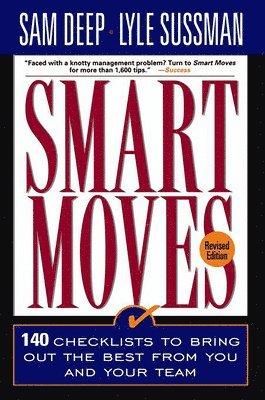 bokomslag Smart Moves: 140 Checklists to Bring Out the Best from You and and Your Team, Revised Edition