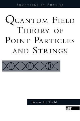 Brian Hatfield - Quantum Field Theory Of Point Particles And Strings, Häftad