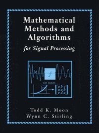 bokomslag Mathematical Methods and Algorithms for Signal Processing