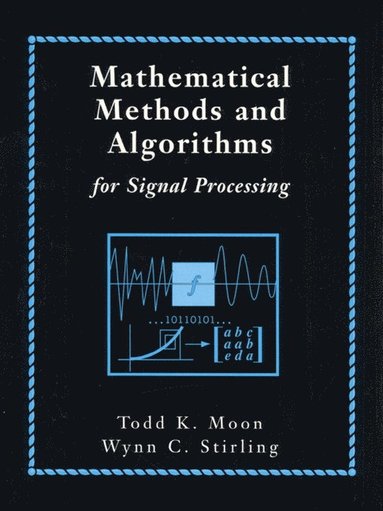 bokomslag Mathematical Methods and Algorithms for Signal Processing