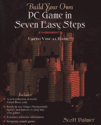 bokomslag Build Your Own PC Game in Seven Easy Steps