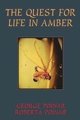 George Poinar - Quest For Life In Amber, Häftad