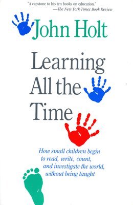 John Holt - Learning All The Time, Häftad