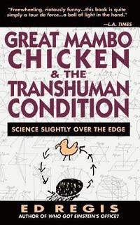 bokomslag Great Mambo Chicken and the Transhuman Condition: Science Slightly over the Edge