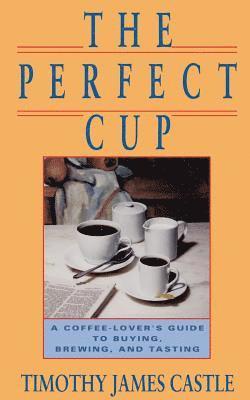Timothy Castle, Timothy J. Castle, Timothy  J. Castle - Perfect Cup, Häftad