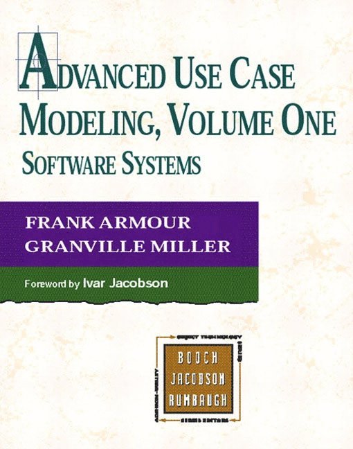 Advanced Use Case Modelling Volume 1: Software Systems 1