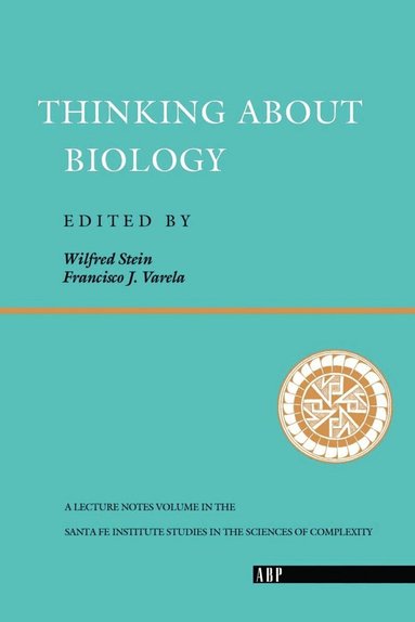 Wilfred Stein, Francisco J. Varela - Thinking About Biology, Häftad