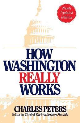 Charles Peters - How Washington Really Works, Häftad