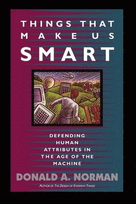 Don Norman, Tamara Dunaeff - Things That Make Us Smart, Häftad
