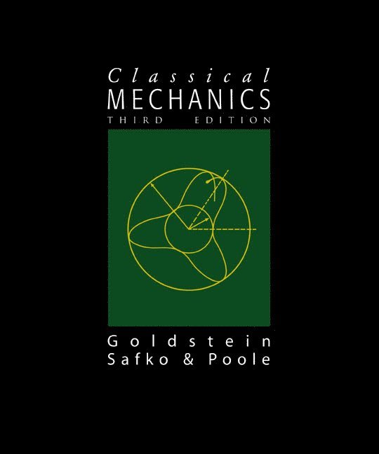 Herbert Goldstein, Charles Poole, John Safko - Classical Mechanics, Inbunden