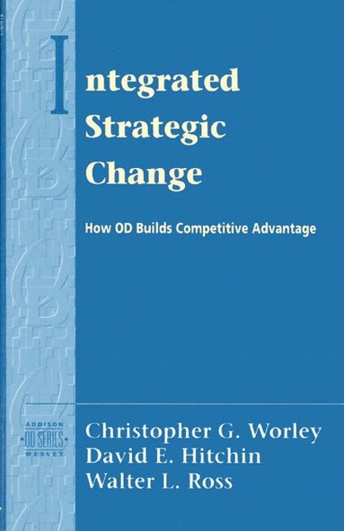 Christopher Worley, David Hitchin, Walter Ross - Integrated Strategic Change, Häftad