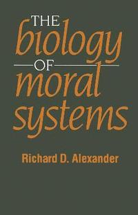 bokomslag The Biology of Moral Systems