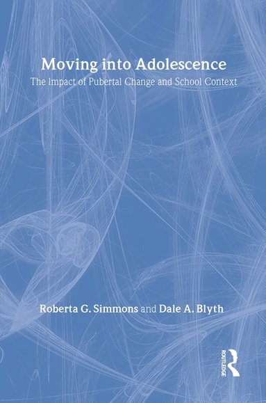 Roberta G. Simmons, Roberta G. Simmons - Moving into Adolescence, Inbunden