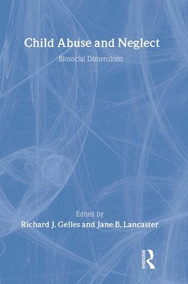 Jane B. Lancaster, Richard Gelles, Jane B. Lancaster, Richard J. Gelles - Child Abuse and Neglect, Inbunden
