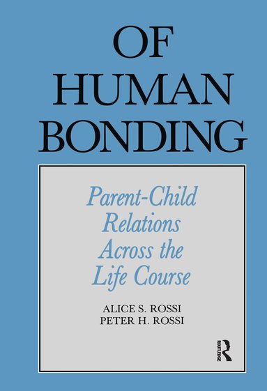 Alice S. Rossi, Peter Henry Rossi - Of Human Bonding, Häftad