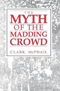 bokomslag The Myth of the Madding Crowd