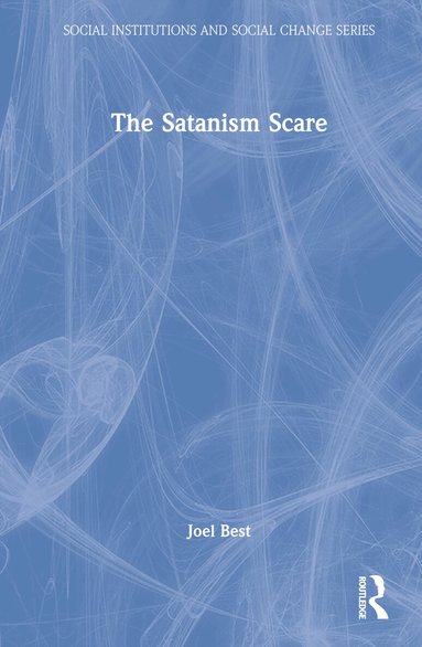 Joel Best - Satanism Scare, Inbunden