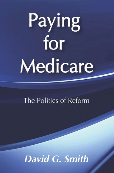 David G. Smith - Paying for Medicare, Häftad