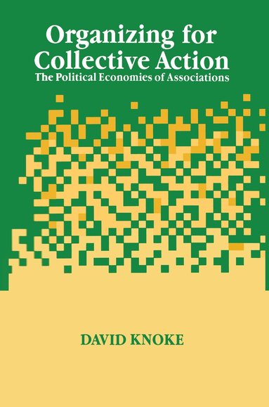 David Knoke - Organizing for Collective Action, Inbunden