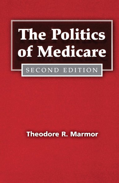 Theodore R. R. Marmor, Theodore Marmor - Politics of Medicare, Häftad