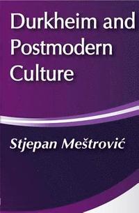 bokomslag Durkheim and Postmodern Culture