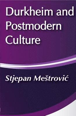 Durkheim and Postmodern Culture 1