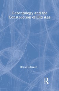 bokomslag Gerontology and the Construction of Old Age