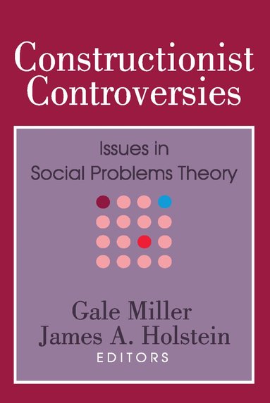 Gale Miller, James A. Holstein - Constructionist Controversies, Häftad