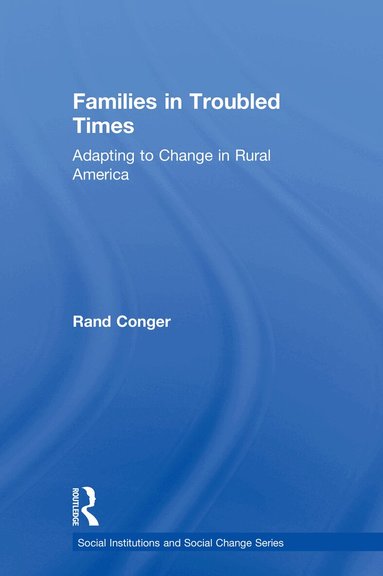 Rand Conger - Families in Troubled Times, Häftad