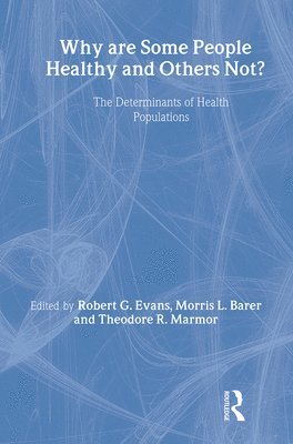 Why are Some People Healthy and Others Not?