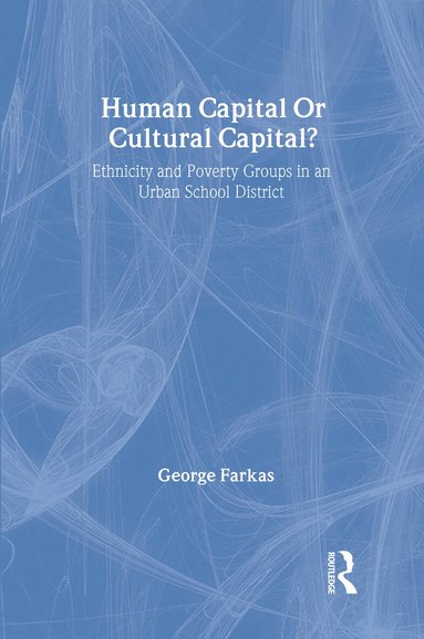 George Farkas - Human Capital or Cultural Capital?, Inbunden