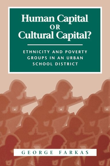 George Farkas - Human Capital or Cultural Capital?, Häftad