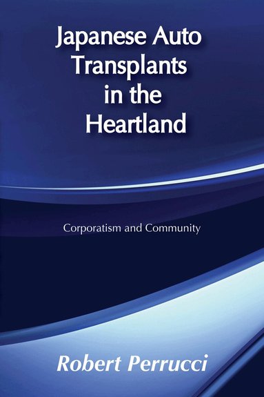 Robert Perrucci - Japanese Auto Transplants in the Heartland, Häftad