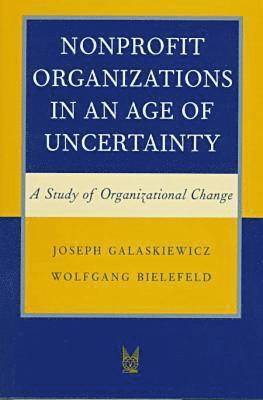 Nonprofit Organizations in an Age of Uncertainty 1