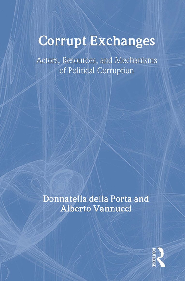 Donatella della Porta, Alberto Vannucci - Corrupt Exchanges, Inbunden