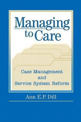 Ann Dill - Managing to Care, Häftad