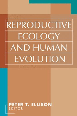 bokomslag Reproductive Ecology and Human Evolution