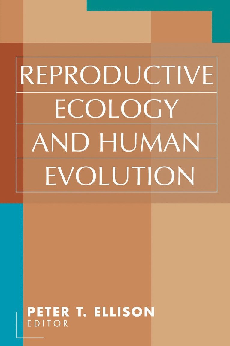 Reproductive Ecology and Human Evolution 1