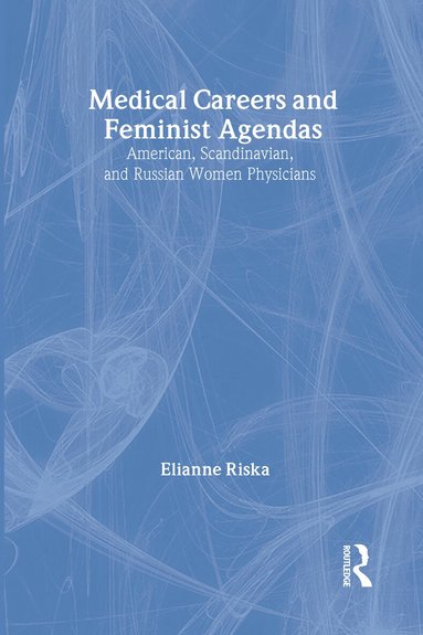 Elianne Riska - Medical Careers and Feminist Agendas, Inbunden