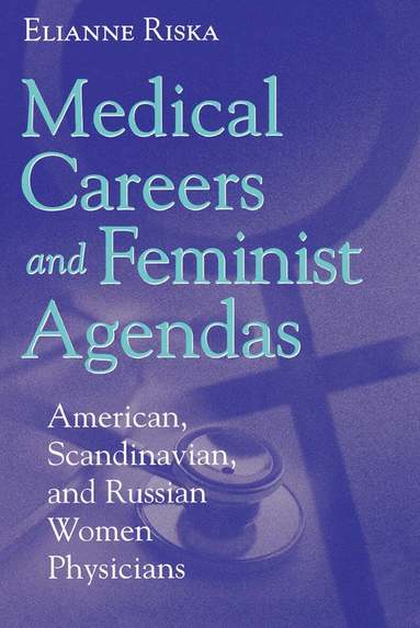 Elianne Riska - Medical Careers and Feminist Agendas, Häftad