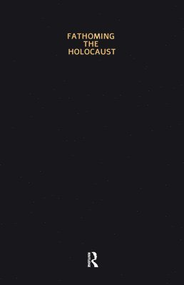 bokomslag Fathoming the Holocaust