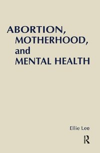 bokomslag Abortion, Motherhood and Mental Health