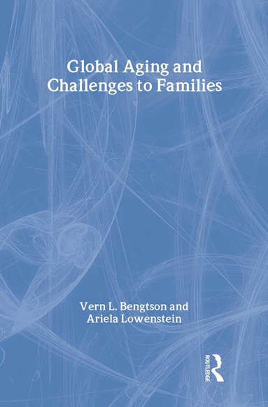 Vern Bengtson - Global Aging and Challenges to Families, Inbunden