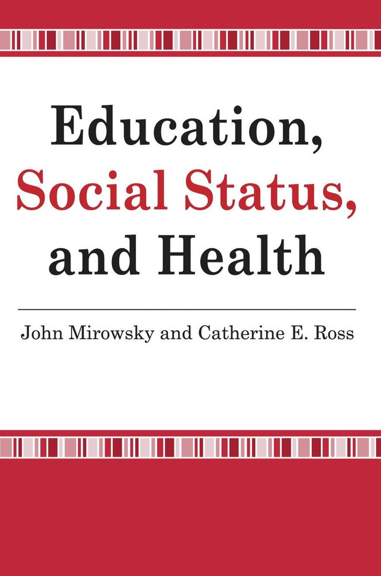 John Mirowsky - Education, Social Status, and Health, Häftad