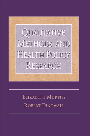 Elizabeth Murphy - Qualitative Methods and Health Policy Research, Häftad