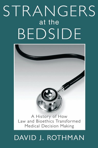 David J. Rothman, David J. Rothman - Strangers at the Bedside, Häftad
