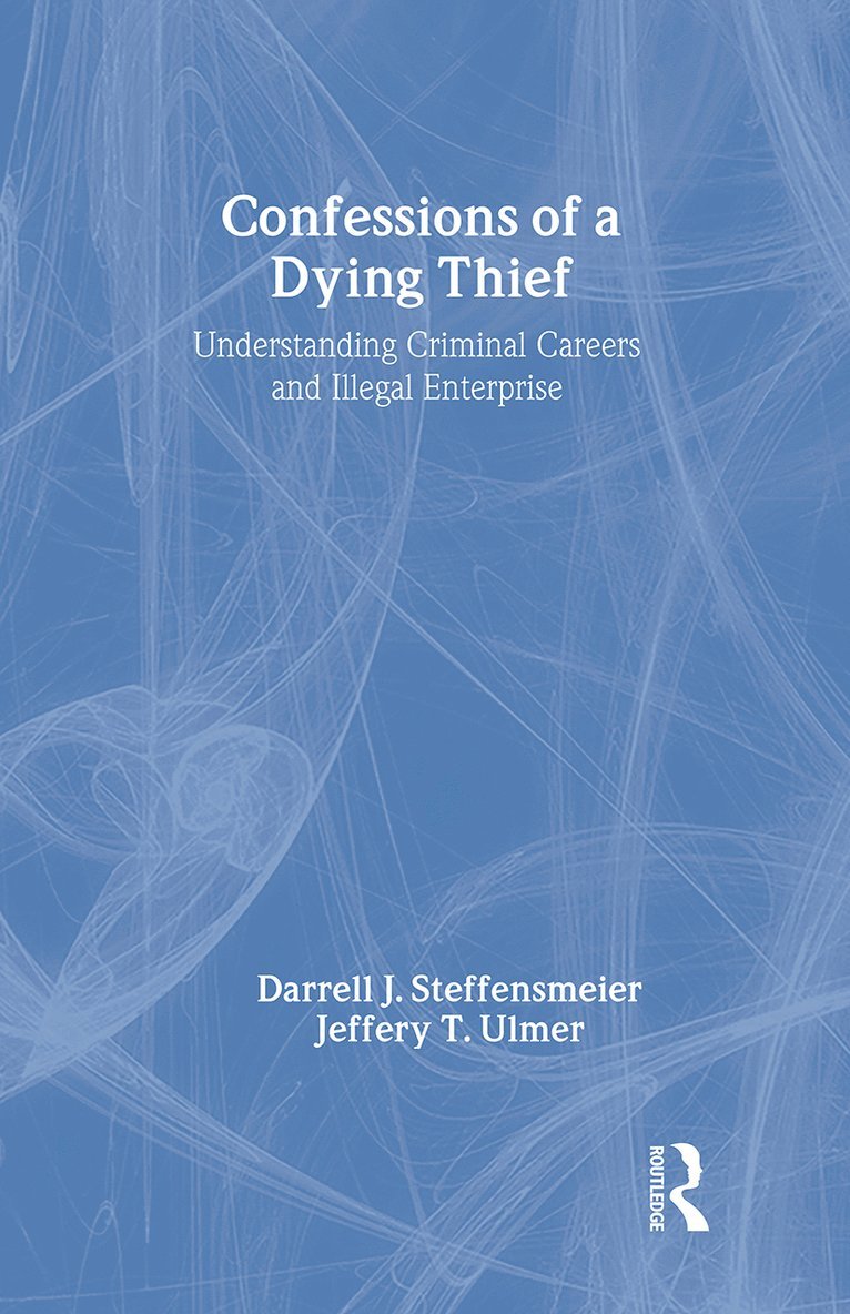 Darrell J. Steffensmeier - Confessions of a Dying Thief, Inbunden
